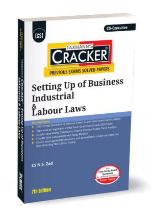 Taxmann CS Executive Setting Up of Business Industrial & Labour Laws Cracker By N.S. Zad 7th Edition Dec 26 & June 27