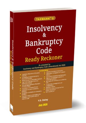 Taxmann Insolvency and Bankruptcy Code Ready Reckoner By V.S. Datey Edition July 2026