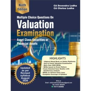 Mahi Creation Publications MCQ on Valuation Examination Asset Class Securities or Financial Assets by Ca Devendra Kumar Lodha & CA Chetna Lodha 9th Edition Updated as per Revised Syllabus Aug 2026