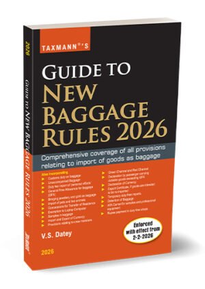 Taxmann Guide to New Baggage Rules 2026 By V.S. Datey 1st Edition Feb 2026