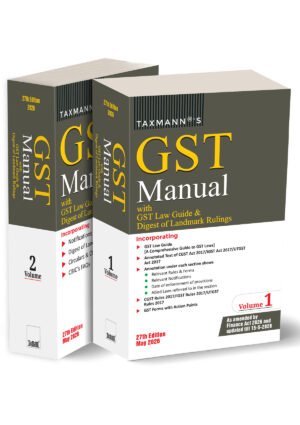 Taxmann GST Manual with GST Law Guide & Digest of Landmark Rulings (Set of 2 vols ) 27th Edition May 2026