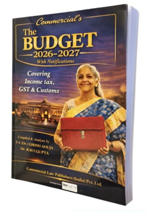 Commercial The Budget With Notifications By Girish Ahuja and Ravi Gupta Edition 2026-2027