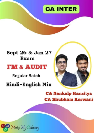 CA Inter Audit & FM Regular by CA Sankalp Kanstiya & CA Shubham Keswani Sept 26 & Jan 27
