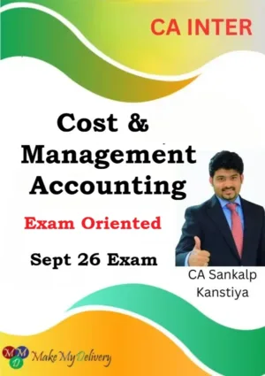 CA Inter Cost & Management Accounting Exam Oriented by CA Sankalp Kanstiya Sept 26