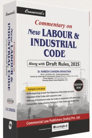 Commercial Commentary on New Labour & Industrial Code Along with Draft Rules,2025 By Ramesh Chandra Srivastava 1st Edition Feb 2026