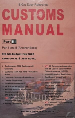 BIG’s Easy Reference Customs Manual by Arun Goyal 9th Edition Feb 2026