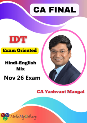 CA Final IDT Exam Oriented Full Course by CA Yashvant Mangal Nov 26 & May 27