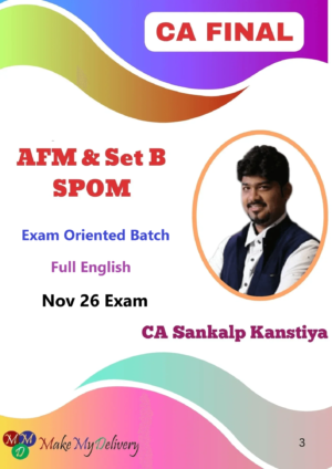 CA Final Classes AFM & Set B SPOM (SCPM) Exam Oriented Full English By CA Sankalp Kanstiya Nov 26