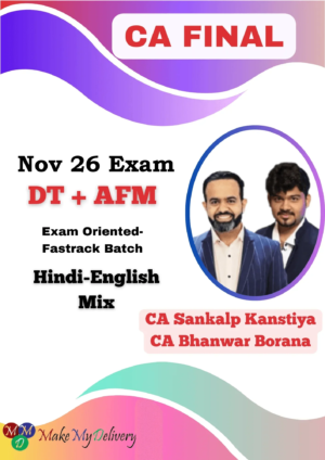 CA Final DT & AFM Exam Oriented By CA Bhanwar Borana & CA Sankalp Kanstiya Nov 26 Exam