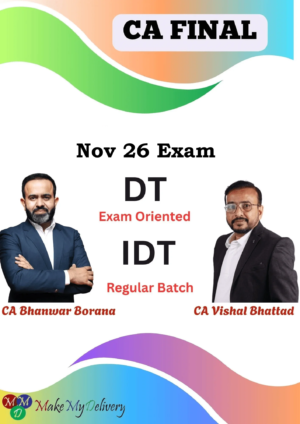 CA Final DT Exam Oriented & IDT Regular by CA Bhanwar Borana & CA Vishal Bhattad Nov 26