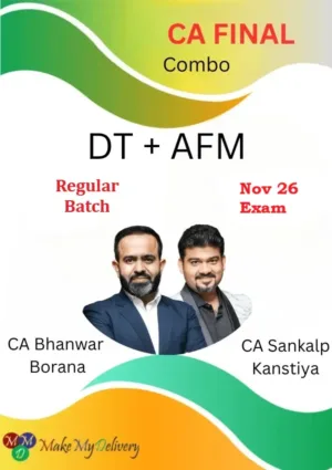 CA Final DT & AFM Regular by CA Bhanwar Borana & CA Sankalp Kanstiya Nov 26