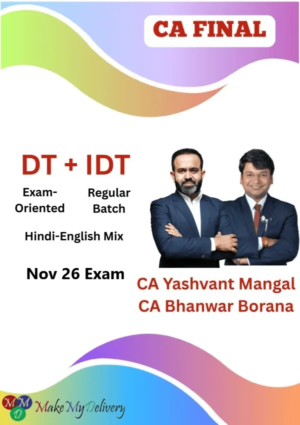 CA Final DT Exam Oriented & IDT Regular By CA Yashvant Mangal & CA Bhanwar Borana Nov 26