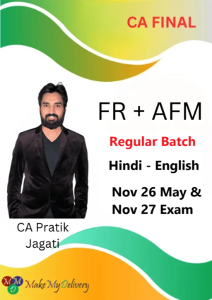 CA Final FR & AFM Regular by CA Pratik Jagati Nov 26 May & Nov 27