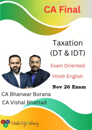 CA Final DT & IDT Exam Oriented by CA Bhanwar Borana & CA Vishal Bhattad Nov 26