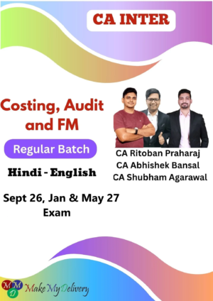 CA Inter Costing, Audit and FM Regular by CA Ritoban Praharaj ,CA Abhishek Bansal and CA Shubham Agrawal Sept 26, Jan & May 27