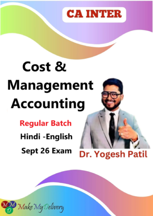 CA Inter Cost & Management Accounting Regular by Dr. Yogesh Patil Sept 26