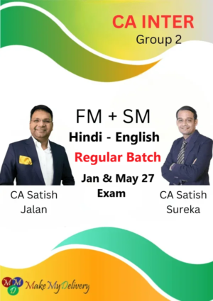 CA Inter FM & SM Regular By CA Satish Jalan & CA Satish Sureka Jan 27 & May 27