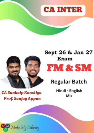 CA Inter FM & SM Regular by CA Sankalp Kanstiya & Prof. Sanjay Appan Sept 26 & Jan 27