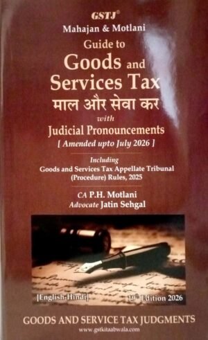 Guide to Goods and Services Tax [English-Hindi] By CA. P.H. Motlani & Adv. Jatin Sehgal 19th Edition July 26