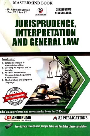 CS Executive Jurisprudence, Interpretation and General Laws By Anoop Jain Dec 26 & June 27