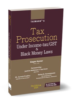 Taxmann's Tax Prosecution under Income-tax/GST & Black Money Laws By Gagan Kumar 5th Edition April 2026