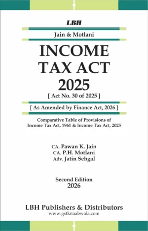 Income Tax ACT 2025 By CA Pawan K. Jain, CA P.H. Motlani 2nd Edition April 2026