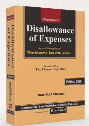 Commercial's Disallowance of Expenses by Ram Dutt Sharma 1st Edition April 2026