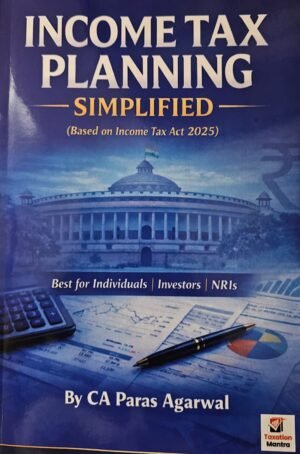 Taxation Mantra Income Tax Act 2025 Simplified By CA Paras Agarwal 1st Edition April 2026
