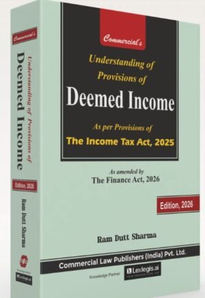 Commercial's Understanding of Provisions of Deemed Income by Ram Dutt Sharma 1st Edition April 2026
