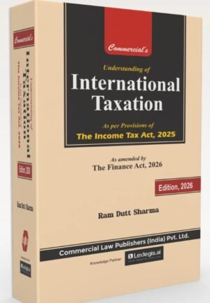 Commercial's Understanding of International Taxation By Ram Dutt Sharma 1st Edition April 2026
