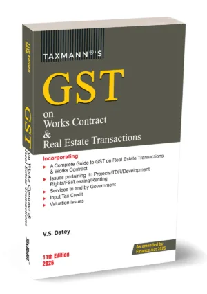 Taxmann GST on Works Contract & Real Estate Transactions By V S Datey 11th Edition May 2026