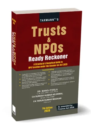 Taxmann Trusts & NPOs Ready Reckoner by Dr. Manoj Fogla, CA Suresh Kumar Kejriwal & Tarun Kumar Madaan 7th Edition May 2026
