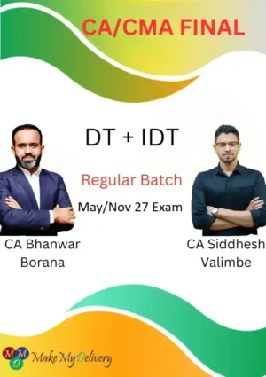 CA Final Direct Tax & Indirect Tax Regular CA Bhanwar Borana & CA Siddhesh Valimbe May/Nov 27