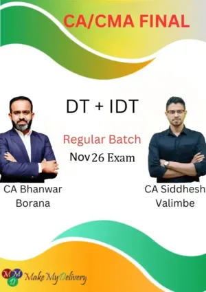 CA Final Direct Tax & Indirect Tax Regular CA Bhanwar Borana & CA Siddhesh Valimbe Nov 26