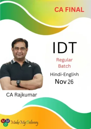 CA Final IDT Regular Batch By CA Rajkumar for Nov 26 Exam
