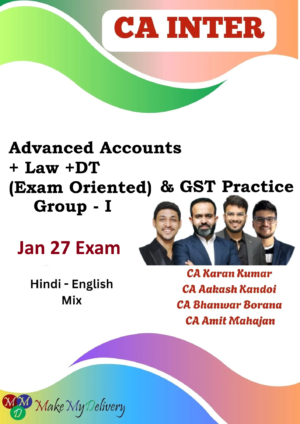 CA Inter Advanced Accounts, Law & DT Exam Oriented & GST Practice By CA Bhanwar Borana, CA Aakash Kandoi, CA Amit Mahajan & CA Karan Kumar Jan 27