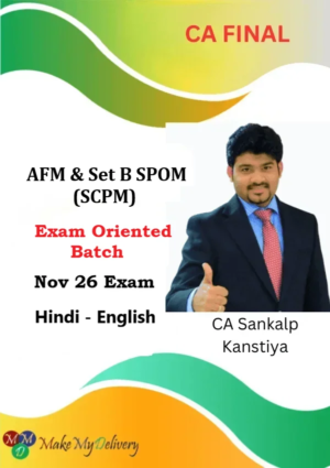 CA Final AFM & Set B SPOM (SCPM) Exam Oriented By CA Sankalp Kanstiya Nov 26