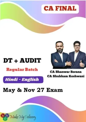 CA Final DT & Audit Regular by CA Bhanwar Borana & CA Shubham Keswani May & Nov 27