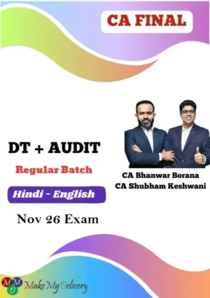 CA Final DT & Audit Regular by CA Bhanwar Borana & CA Shubham Keswani Nov 26