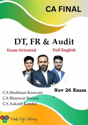 CA Final DT, FR and Audit Exam Oriented Full English by CA Bhanwar Borana, CA Aakash Kandoi & CA Shubham Keswani Nov 26