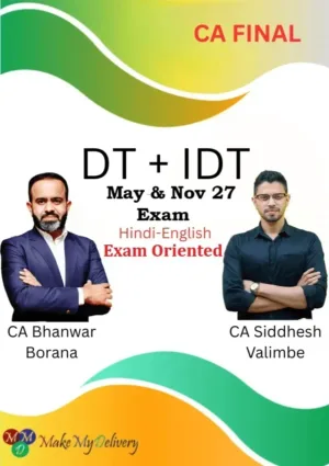 CA Final DT & IDT Exam Oriented By CA Bhanwar Borana & CA Siddhesh Valimbe May & Nov 27