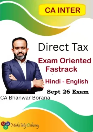 CA Inter DT Exam Oriented-Fastrack by CA Bhanwar Borana Sept 26
