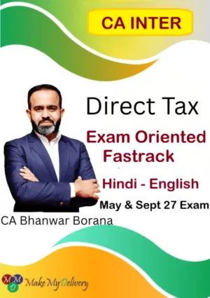 CA Inter DT Exam Oriented-Fastrack by CA Bhanwar Borana May & Sept 27
