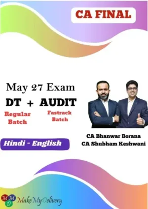 CA Final DT Regular & Audit Fastrack by CA Shubham Keswani & CA Bhanwar Borana May 27