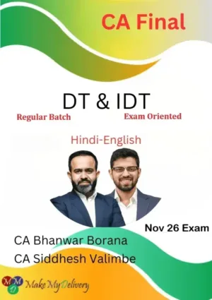 CA Final DT Regular & IDT Exam Oriented By CA Bhanwar Borana & CA Siddhesh Valimbe Nov 26