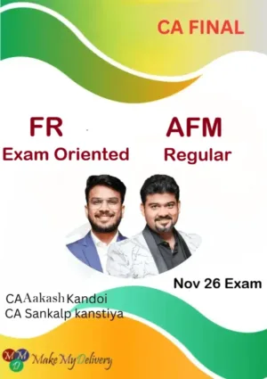 CA Final FR Exam Oriented & AFM Regular by CA Aakash Kandoi & CA Sankalp Kanstiya Nov 26