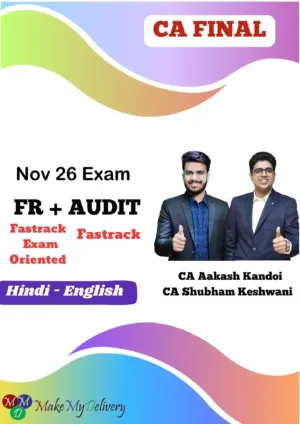 CA Final FR & Audit Exam Oriented by CA Aakash Kandoi & CA Shubham Keswani Nov 26