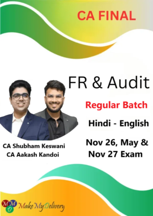 CA Final FR and Audit Regular by CA Aakash Kandoi & CA Shubham Keswani Nov 26 , May & Nov 27
