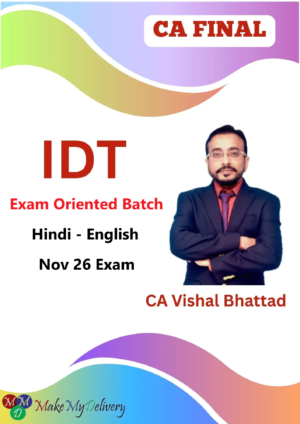CA Final IDT Exam Oriented BY CA Vishal Bhattad Nov 26