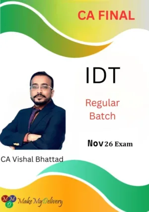 CA Final IDT Regular by CA Vishal Bhattad Nov 26